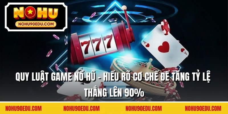 Quy luật game nổ hũ